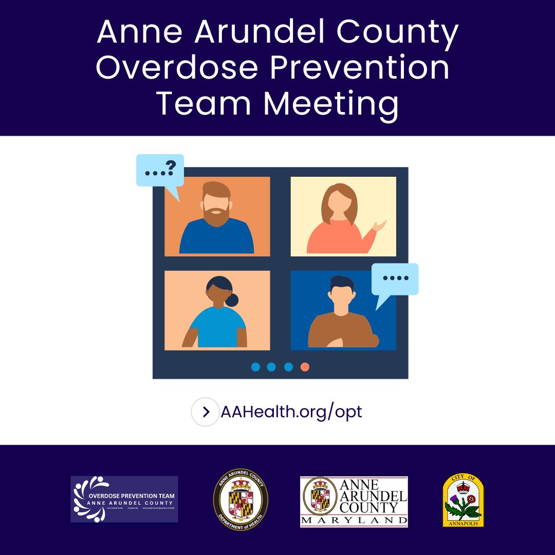 Anne Arundel County Overdose Prevention Team Meeting. AAHealth.org/opt